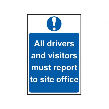 All Drivers And Visitors Must Report To Site Office - PVC 400 x 600mm SCA4002