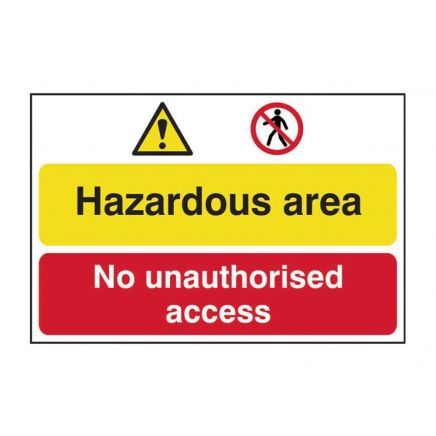 Hazardous Area / No Unauthorized Access - PVC Sign 600 x 400mm SCA4025